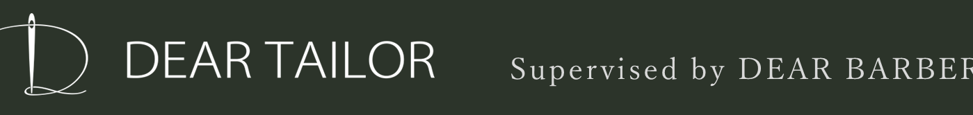 DEAR TAILOR｜装いで紳士を変えるオーダーメイド・コレクション